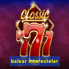 baixar interestelar